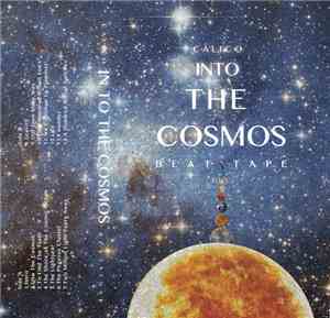 Calico  - Into The Cosmos Beat Tape