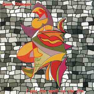 Dawn Dialogue - I Put The Spell On The Fire