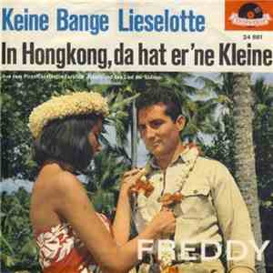 Freddy - Keine Bange, Lieselotte / In Hongkong, Da Hat Er 'ne Kleine