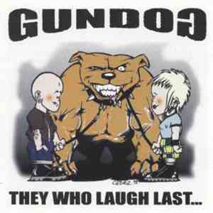 Gundog - They Who Laugh Last...