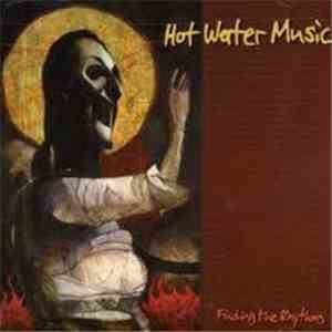 Hot Water Music - Finding the Rhythms