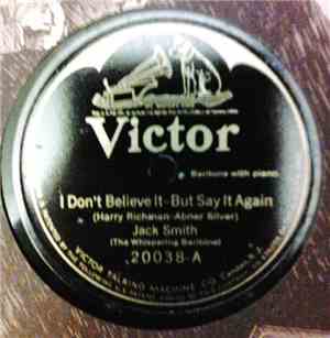 Jack Smith (The Whispering Baritone) - I Don't Believe It - But Say It Agai ...