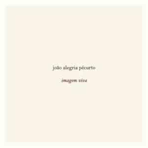 João Alegria Pécurto - Imagem Viva
