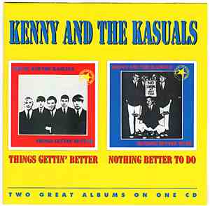 Kenny & The Kasuals - Things Gettin' Better / Nothing Better To Do