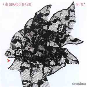 Mina  - Riassunti D'Amore - Per Quando Ti Amo
