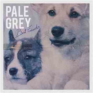 Pale Grey - Best friends