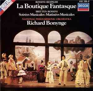 Rossini - Respighi, Britten - Rossini, Richard Bonynge, The National Philha ...