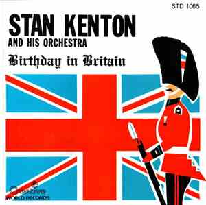 Stan Kenton And His Orchestra - Birthday In Britain