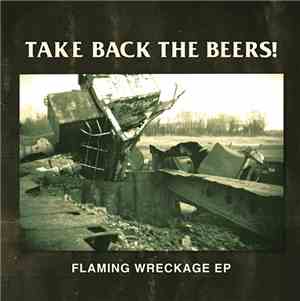 Take Back The Beers! - Flaming Wreckage