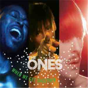 The Ones - When We Get Together