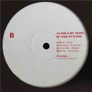 Various - 10 And A Bit Years Of Fear Of Flying