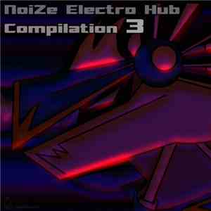 Various - NoiZe Electro Hub Compilation 3
