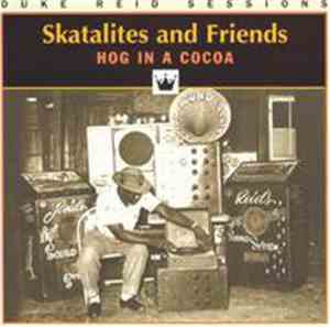 Various - Skatalites And Friends - Hog In A Cocoa