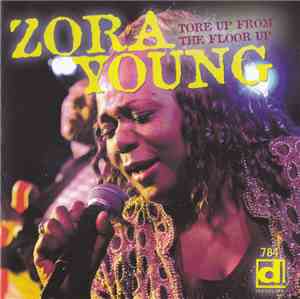 Zora Young - Tore Up From The Floor Up