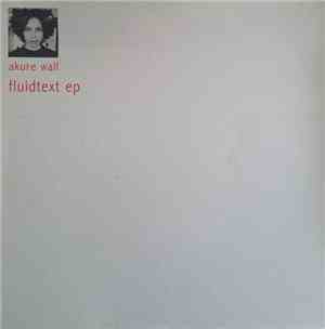 Akure Wall - Fluidtext EP