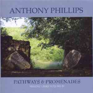 Anthony Phillips - Pathways & Promenades - Missing Links Volume IV