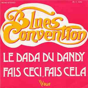 Blues Convention - Le Dada Du Dandy / Fais Ceci, Fais Cela