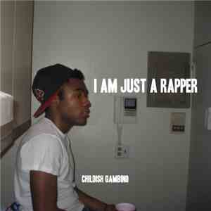Childish Gambino - I Am Just A Rapper