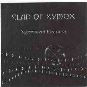 Clan Of Xymox - Subsequent Pleasures