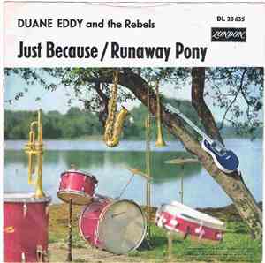 Duane Eddy And The Rebels - Just Because / Runaway Pony