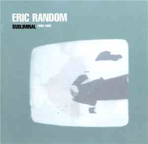 Eric Random - Subliminal 1980-1982