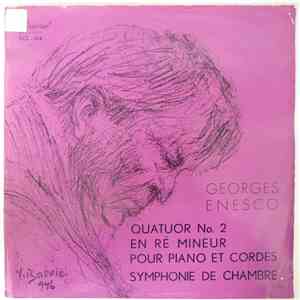 Georges Enesco - Quatuor No. 2 En Ré Mineur Pou Piano Et Cordes / Symphonie ...