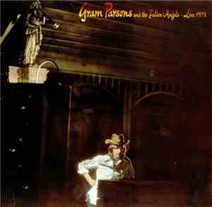 Gram Parsons And The Fallen Angels - Live 1973