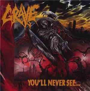 Grave  - You'll Never See...