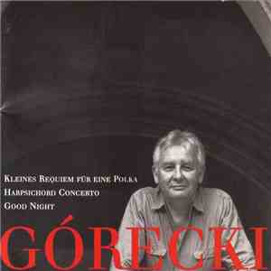 Górecki - Kleines Requiem Für Eine Polka / Harpsichord Concerto / Good Night