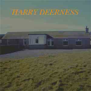 Harry Deerness - Harry Deerness