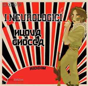 I Neurologici, Simone Isidori, Pazmiño, Manicomio  - Nuova Gnocca Riddim