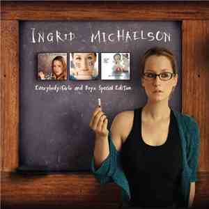 Ingrid Michaelson - Everybody / Girls And Boys (Special Edition)