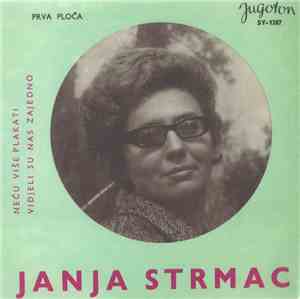Janja Strmac - Neću Više Plakati / Vidjeli Su Nas Zajedno