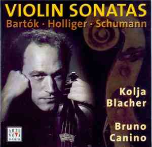 Kolja Blacher, Bruno Canino, Béla Bartók, Heinz Holliger, Robert Schumann - ...
