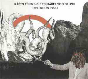 Käptn Peng & Die Tentakel Von Delphi - Expedition Ins O
