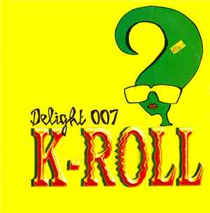 K-Roll  - Delight 007 (Open Up Your Mind)