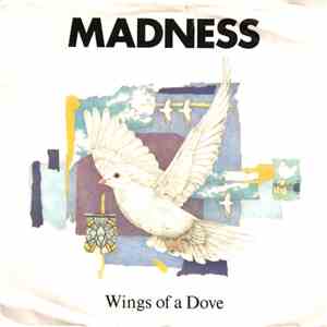 Madness - Wings Of A Dove