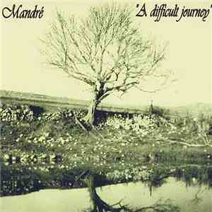 Mandré  - A Difficult Journey