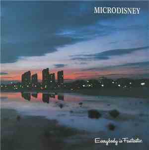 Microdisney - Everybody Is Fantastic