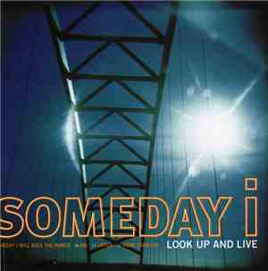 Someday I - Look Up And Live