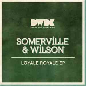 Somerville & Wilson - Loyale Royale EP