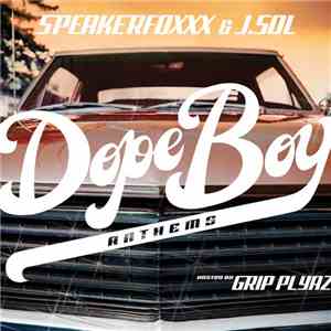 Speakerfoxxx & J. Sol - Dope Boy Anthems