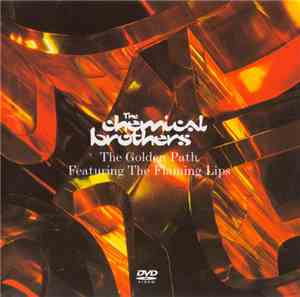 The Chemical Brothers Featuring The Flaming Lips - The Golden Path