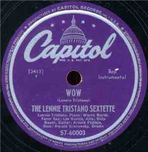 The Lennie Tristano Sextette - Wow / Crosscurrent