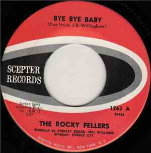 The Rocky Fellers - Bye Bye Baby / She Make Me Wanna Dance