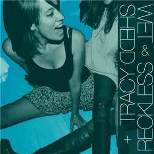 Wet & Reckless / Tracy Shedd - New Guy / Tear It Up