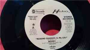 Woody  - Making Changes (In My Life)