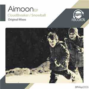 Aimoon - CloudBreaker / Snowball EP