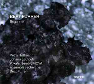 Beat Furrer - Petra Hoffmann, Johann Leutgeb, Vokalensemble NOVA, ensemble  ...