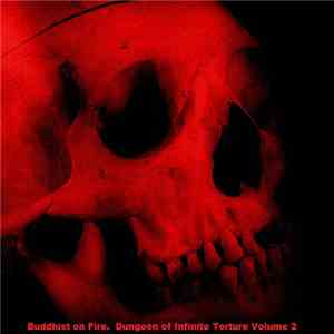 Buddhist On Fire - Dungeon Of Infinite Torture Volume 2